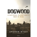 Dogwood: A National Guard Unit's War in Iraq