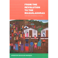 From the Revolution to the Maquiladoras: Gender, Labor, and Globalization in Nicaragua