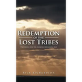 Redemption of the Lost Tribes: Preparing for the Coming Messianic Age