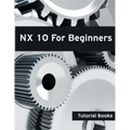 NX 10 For Beginners