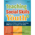 Teaching Social Skills to Youth, Fourth Edition: An Easy-To-Follow Guide to Teaching 196 Basic to Complex Life Skills