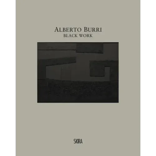 Alberto Burri: Black Work: Cellotex 1972-1992
