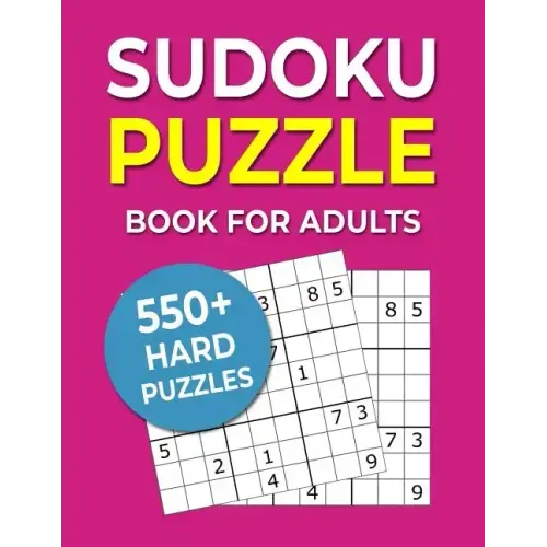 Sudoku Puzzle Book For Adults: 550+ Hard Puzzles