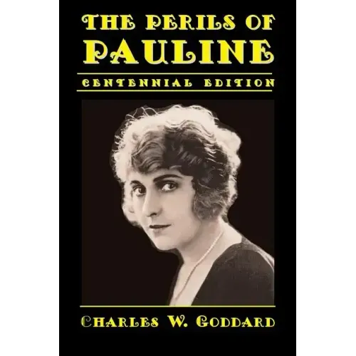 The Perils of Pauline: Centennial Edition