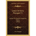 Letters Of Terry Finnegan V1: Author Of Several Imaginary Works (1863)