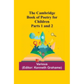 The Cambridge Book Of Poetry For Children Parts 1 And 2