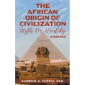 The African Origin of Civilization: Myth or Reality A Deep Dive