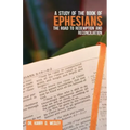 A Study of the Book of Ephesians: The Road to Redemption and Reconciliation