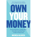Own Your Money: Practical Strategies to Budget Better, Earn More, and Reach Your 6-Figure Savings Goals