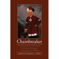 Chainbreaker: The Revolutionary War Memoirs of Governor Blacksnake as Told to Benjamin Williams