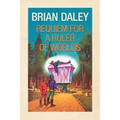 Requiem for a Ruler of Worlds