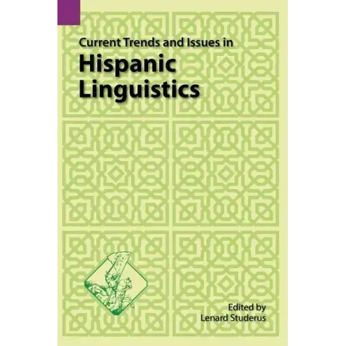 Current Trends and Issues in Hispanic Linguistics
