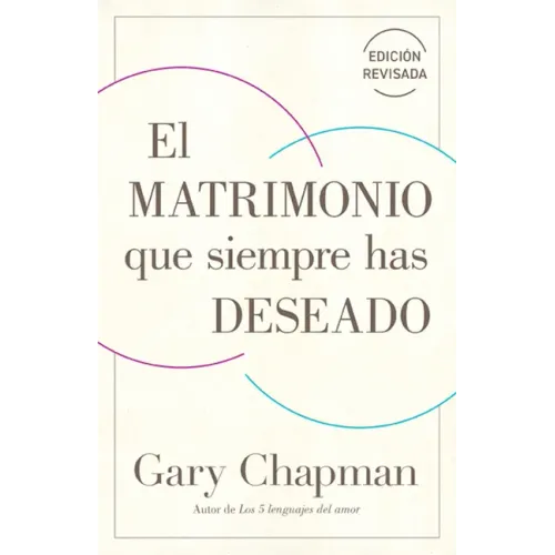 El Matrimonio Que Siempre Has Deseado, Ed Rev. (the Marriage You've Always Wanted, REV Ed)