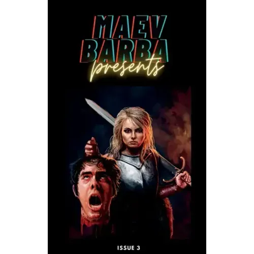 Maev Barba Presents: Issue 3 (kill kill kill)