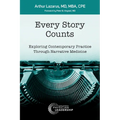 Every Story Counts: Exploring Contemporary Practice Through Narrative Medicine