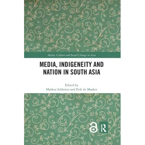 Media, Indigeneity and Nation in South Asia