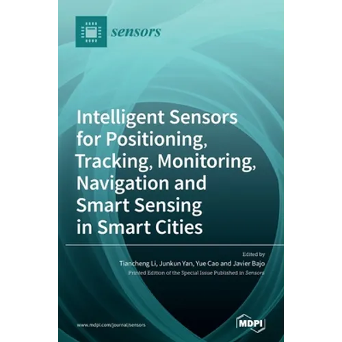 Intelligent Sensors for Positioning, Tracking, Monitoring, Navigation and Smart Sensing in Smart Cities