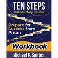 Ten Steps to Prepare for Success from Jail or Prison: Straight-A Guide Introductory Course