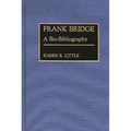 Frank Bridge: A Bio-Bibliography