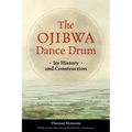 The Ojibwa Dance Drum: Its History and Contruction