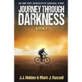 Journey Through Darkness: Book 1 (An EMP Post-Apocalyptic Survival Story)