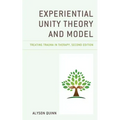 Experiential Unity Theory and Model: Treating Trauma in Therapy