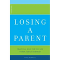 Losing a Parent: Practical Help for You and Other Family Members