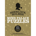 Sherlock Holmes: Mind Palace Puzzles: Master Sherlock's Memory Techniques to Help Solve 100 Cases and Puzzles