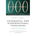 Covenantal and Dispensational Theologies: Four Views on the Continuity of Scripture