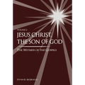 Jesus Christ, the Son of God, the Witness of the Gospels