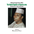Mohammed Chris Alli's The Federal Republic of Nigerian Army: Symposium on Sage Philosophy