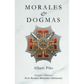 Morales & Dogmas: El Verdadero Significado de la Masonería