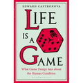Life Is a Game: What Game Design Says about the Human Condition