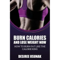 Burn Calories and Lose Weight Now