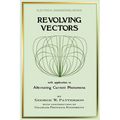 Revolving Vectors with Application to Alternating Current Phenomena (Electrical Engineering)