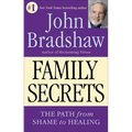 Family Secrets: The Path from Shame to Healing