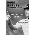 They Called Me God: The Best Umpire Who Ever Lived