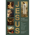 Jesus, a Life in Pictures: His Complete Story Interwoven from the Biblical Gospels