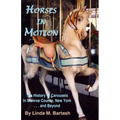 Horses in Motion: The History of Carousels in Monroe County, New York... and Beyond