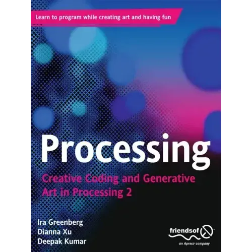 Processing: Creative Coding and Generative Art in Processing 2