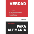 Verdad para Alemania: La cuestión de las responsabilidades de la Segunda Guerra Mundial