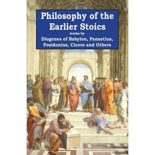Philosophy of the Earlier Stoics