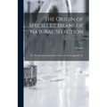 The Origin of Species by Means of Natural Selection; or, The Preservation of Favored Races in the Struggle for Life; v. 2