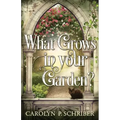What Grows in Your Garden?