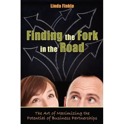 Finding the Fork in the Road: The Art of Maximizing the Potential of Business Partnerships