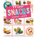 Mini Snacks to Make and Munch