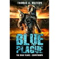 Blue Plague: The War Years - Countdown (Book 8)