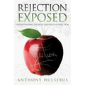 Rejection Exposed: Understand the Root and Fruit of Rejection
