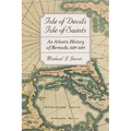Isle of Devils, Isle of Saints: An Atlantic History of Bermuda, 1609-1684