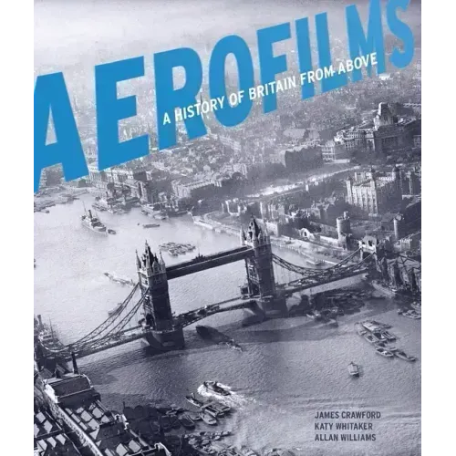 Aerofilms: A History of Britain from Above